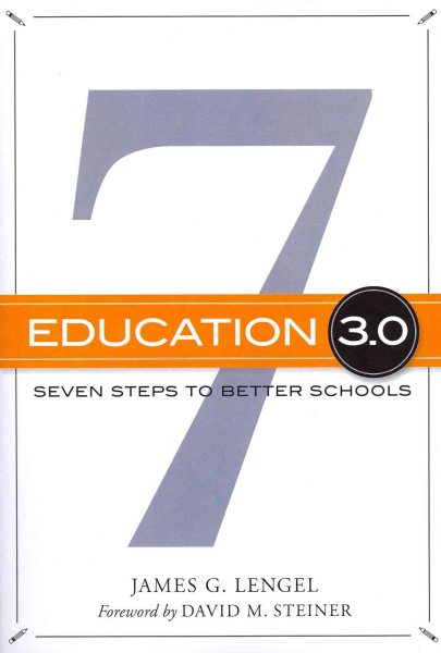 Education 3.0 : seven steps to better schools /