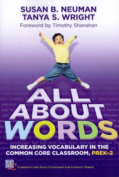 All about words : increasing vocabulary in the common core classroom, PreK-2 /