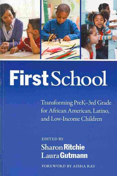 FirstSchool : transforming PreK-3rd grade for African American, Latino, and low-income children /