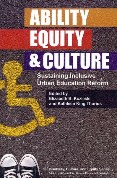 Ability, equity & culture : sustaining inclusive urban education reform /