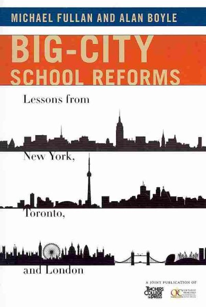 Big-city school reforms : lessons from New York, Toronto, and London /