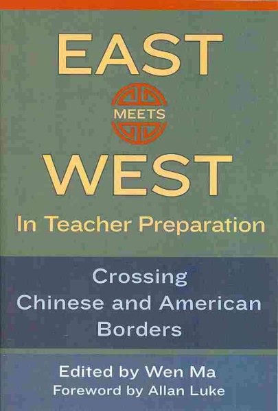 East meets west in teacher preparation : crossing Chinese and American borders /