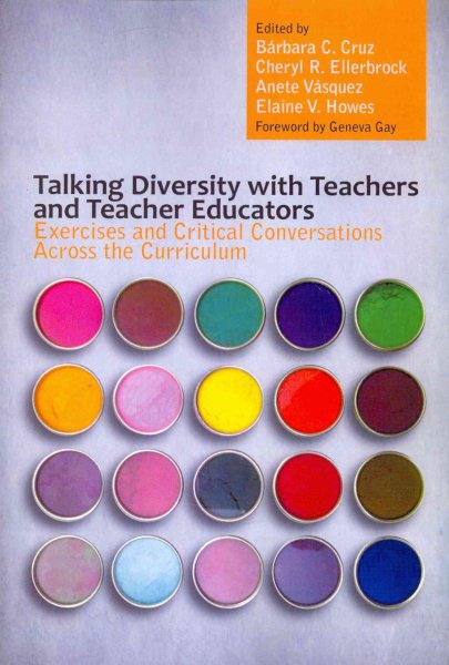 Talking diversity with teachers and teacher educators : exercises and critical conversations across the curriculum /