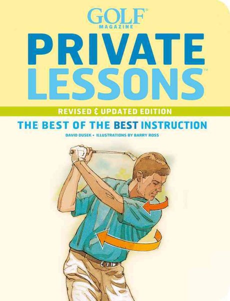 Golf magazine private lessons : the best of the best instruction /