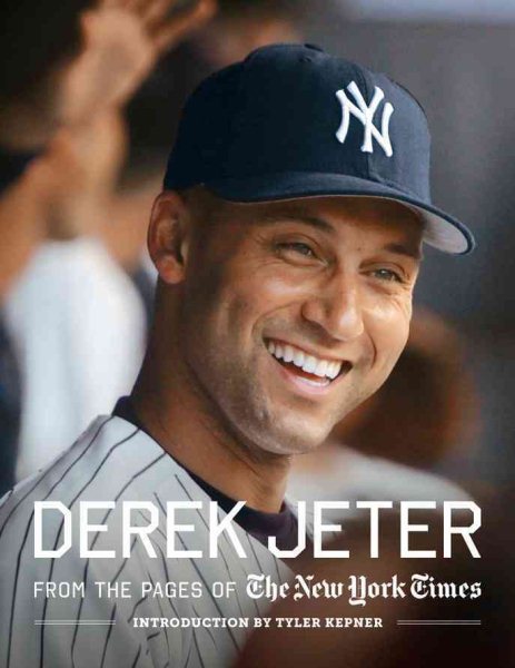 Derek Jeter : from the pages of the New York Times /