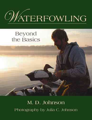Waterfowling : beyond the basics /