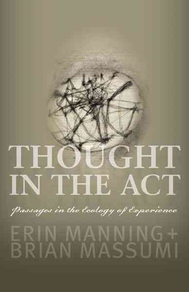 Thought in the act : passages in the ecology of experience  /