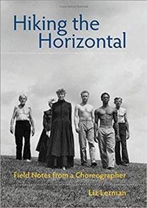 Hiking the horizontal : field notes from a choreographer /