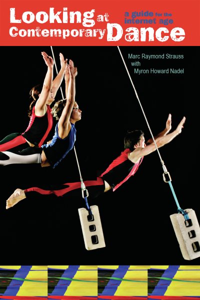 Looking at contemporary dance : a guide for the internet age /