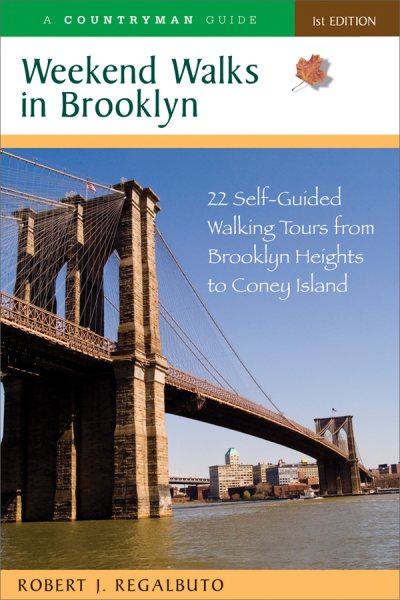 Weekend walks in Brooklyn : 22 self-guided walking tours from Brooklyn Heights to Coney Island /