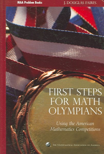 First steps for math olympians : using the American Mathematics Competitions /