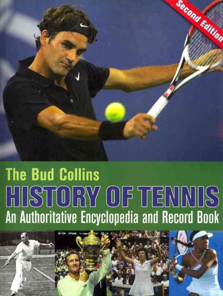 The Bud Collins history of tennis : an authoritative encyclopedia and record book.