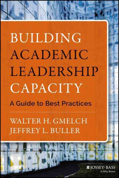 Building academic leadership capacity : a guide to best practices /
