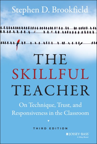 The skillful teacher : on technique, trust, and responsiveness in the classroom /
