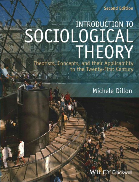 Introduction to sociological theory : theorists, concepts, and their applicability to the twenty-first century /