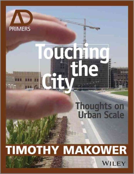 Touching the city : thoughts on urban scale /