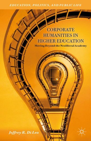 Corporate humanities in higher education : moving beyond the neoliberal academy /