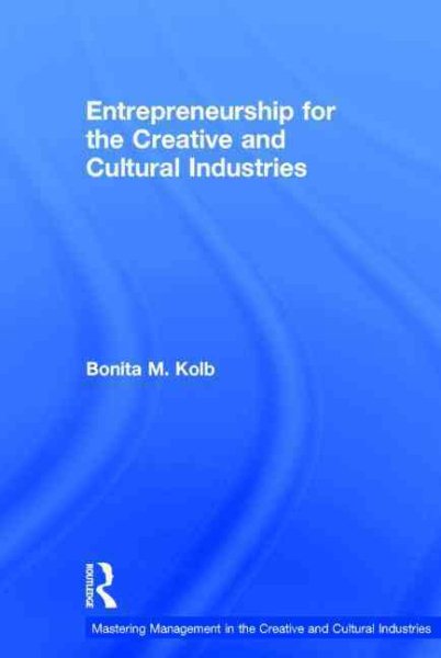 Entrepreneurship for the creative and cultural industries /