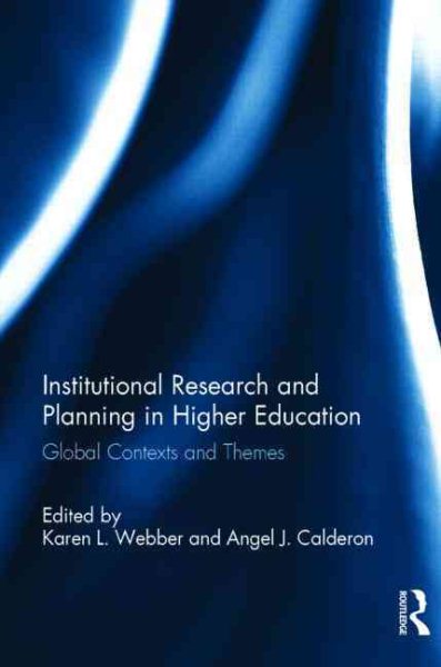 Institutional research and planning in higher education : global contexts and themes /