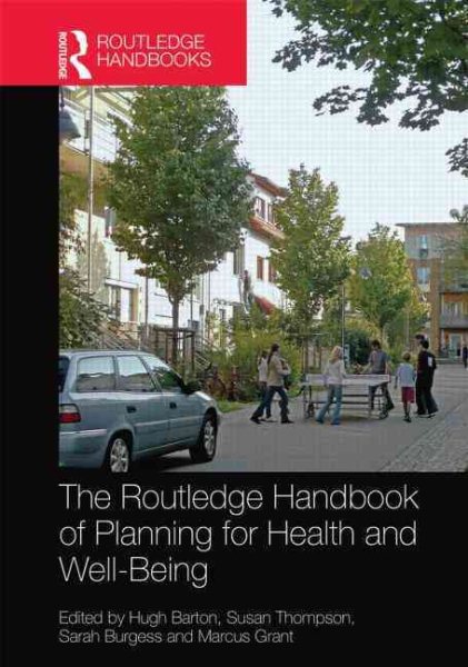 The Routledge handbook of planning for health and well-being : shaping a sustainable and healthy future /