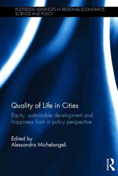 Quality of life in cities : equity, sustainable development and happiness from a policy perspective /