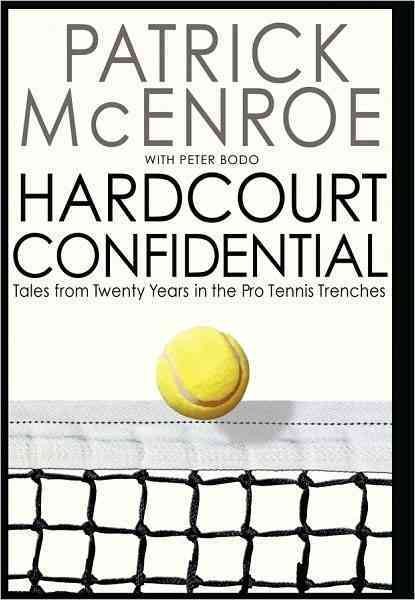 Hardcourt confidential : tales from twenty years in the pro tennis trenches /
