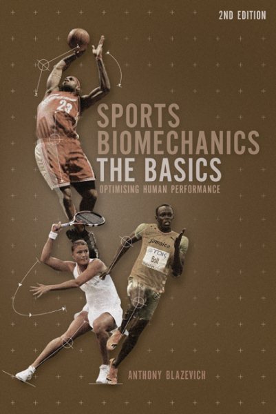 Sports biomechanics : the basics : optimising human performance /