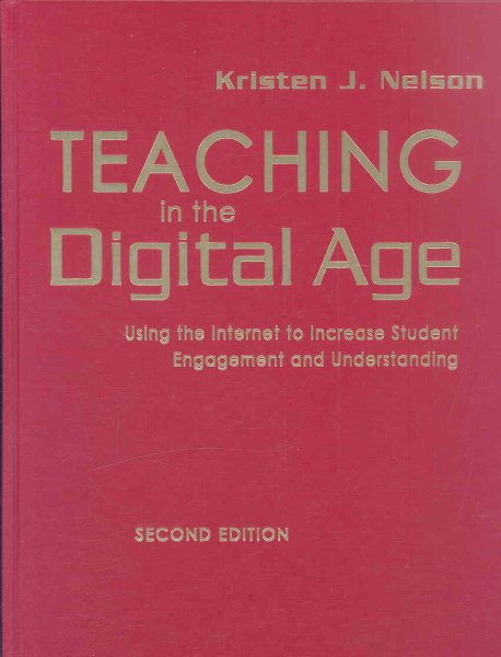 Teaching in the digital age : using the Internet to increase student engagement and understanding /