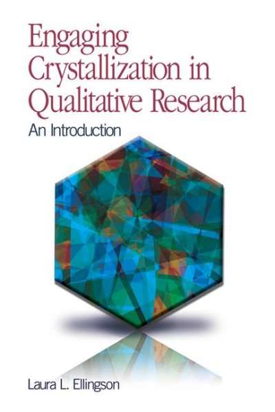 Engaging crystallization in qualitative research : an introduction /