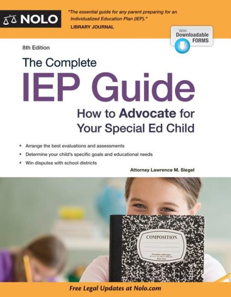 The complete IEP guide : how to advocate for your special ed child /