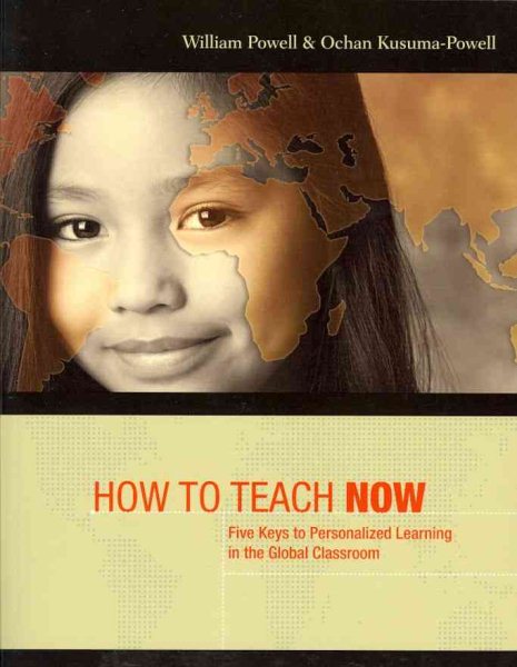 How to teach now : five keys to personalized learning in the global classroom /