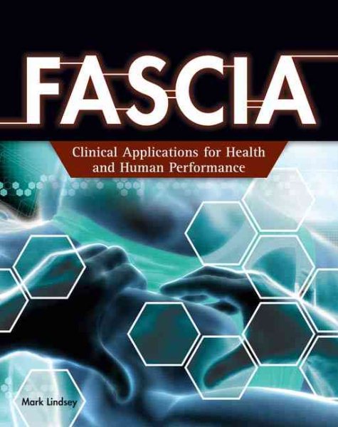 Fascia : clinical applications for health and human performance /