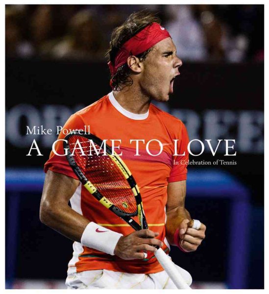 A game to love : in celebration of tennis /