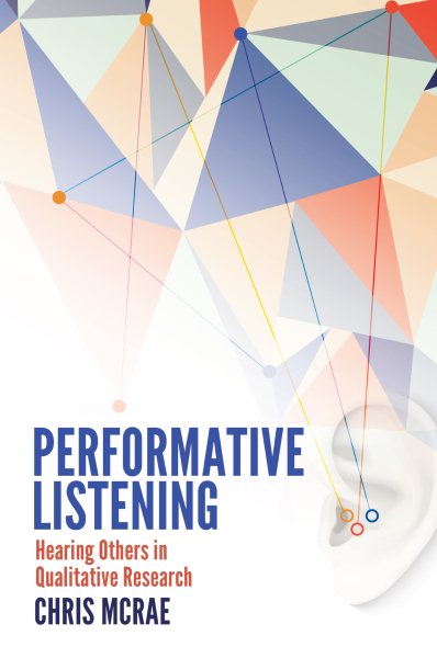 Performative listening : hearing others in qualitative research /