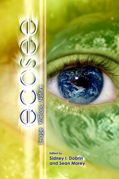 Ecosee : image, rhetoric, nature /