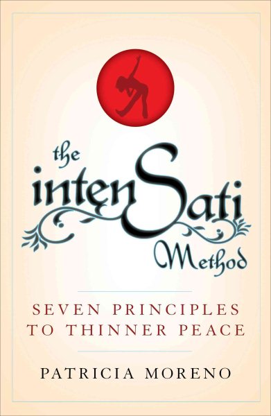 The IntenSati method : the seven secret principles to thinner peace /