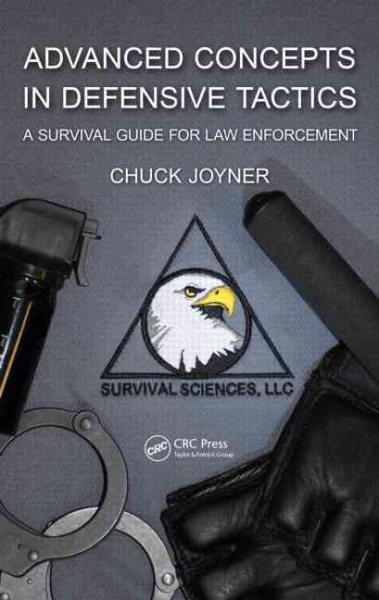 Advanced concepts in defensive tactics : a survival guide for law enforcement /