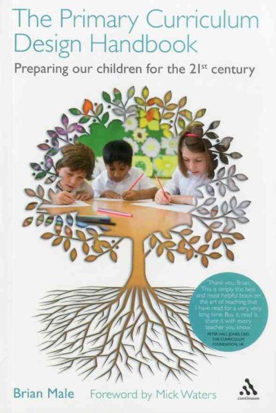 The primary curriculum design handbook : preparing our children for the 21st century /