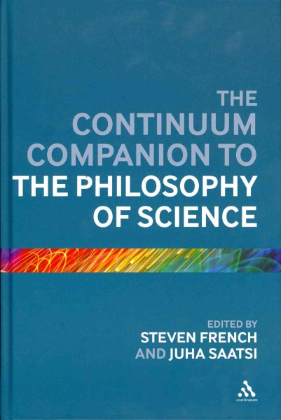 The Continuum companion to the philosophy of science /