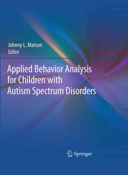Applied behavior analysis for children with autism spectrum disorders /