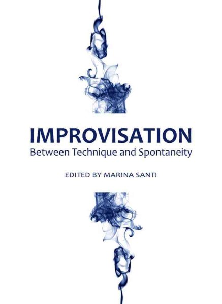 Improvisation : between technique and spontaneity /