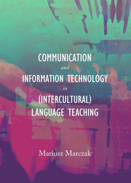Communication and information technology in (intercultural) language teaching /