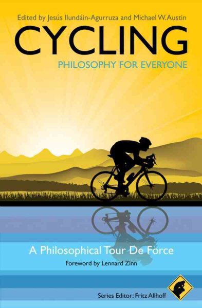 Cycling : philosophy for everyone : a philosophical tour de force /