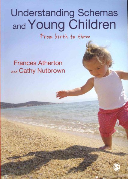 Understanding schemas and young children : from birth to three /