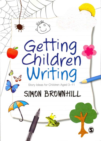 Getting children writing : story ideas for children aged 3-11 /