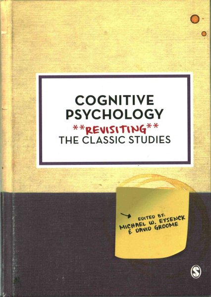 Cognitive psychology : revisiting the classic studies /
