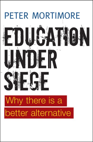 Education under siege : why there is a better alternative /