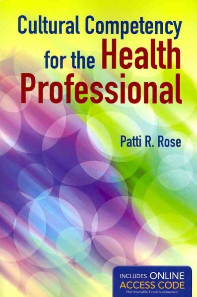 Cultural competency for the health professional /