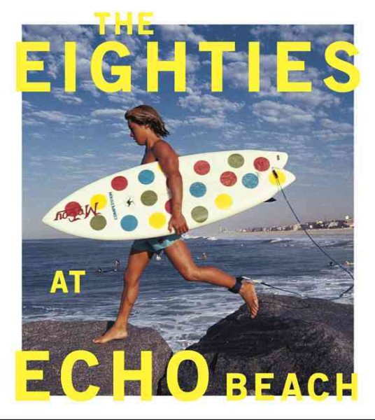 The eighties at Echo Beach /