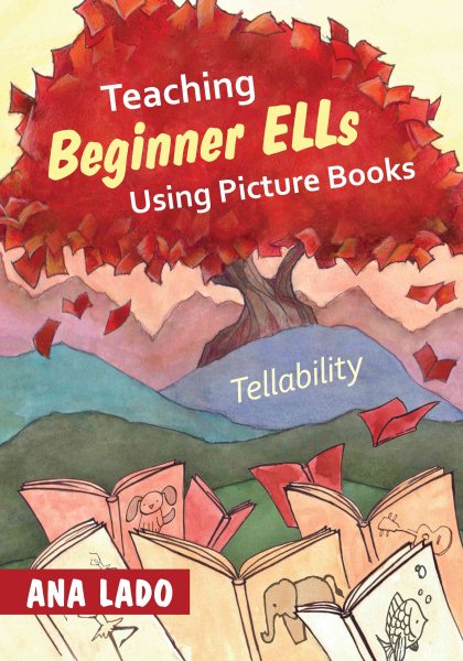 Teaching beginner ELLs using picture books : tellability /